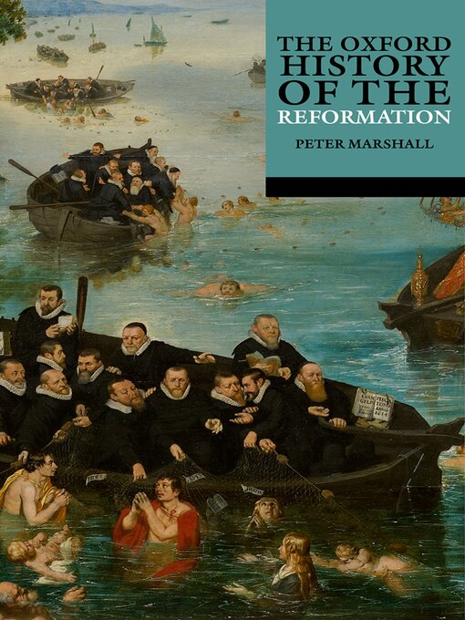 Title details for The Oxford History of the Reformation by Peter Marshall - Available